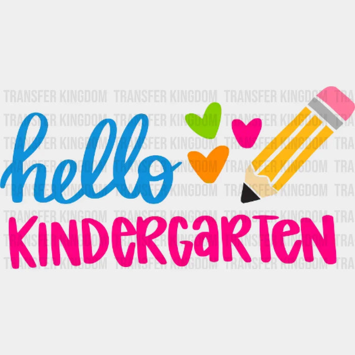 Hello Kindergarten - First Day of School - Back to School -  Design - DTF heat transfer