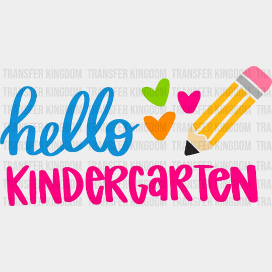 Hello Kindergarten - First Day Of School Back To Design Dtf Heat Transfer