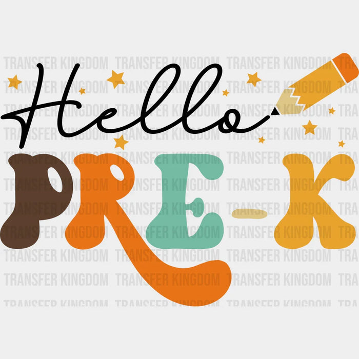Hello Pre-K - Preschool - First Day Preschool - Back to School -  Design - DTF heat transfer