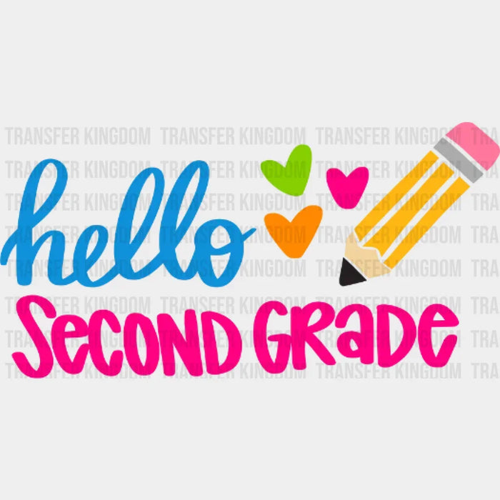 Hello Second Grade - Back to School -  Design - DTF heat transfer