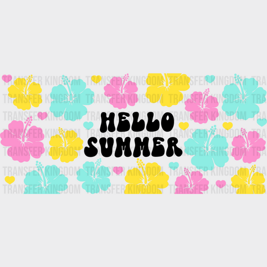 Hello Summer Hibiscus Flowers - Summer Cup Wrap UV Sticker Permanent UV DTF Decal UVDTF