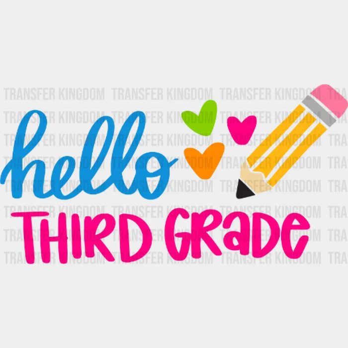 Hello Third Grade - Back to School -  Design - DTF heat transfer