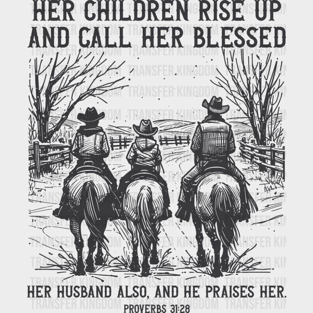 Her Children Rise Up And Call Her Blessed - Christianity DTF Transfer Adult Unisex - S & M (10’’) / Dark Color Design