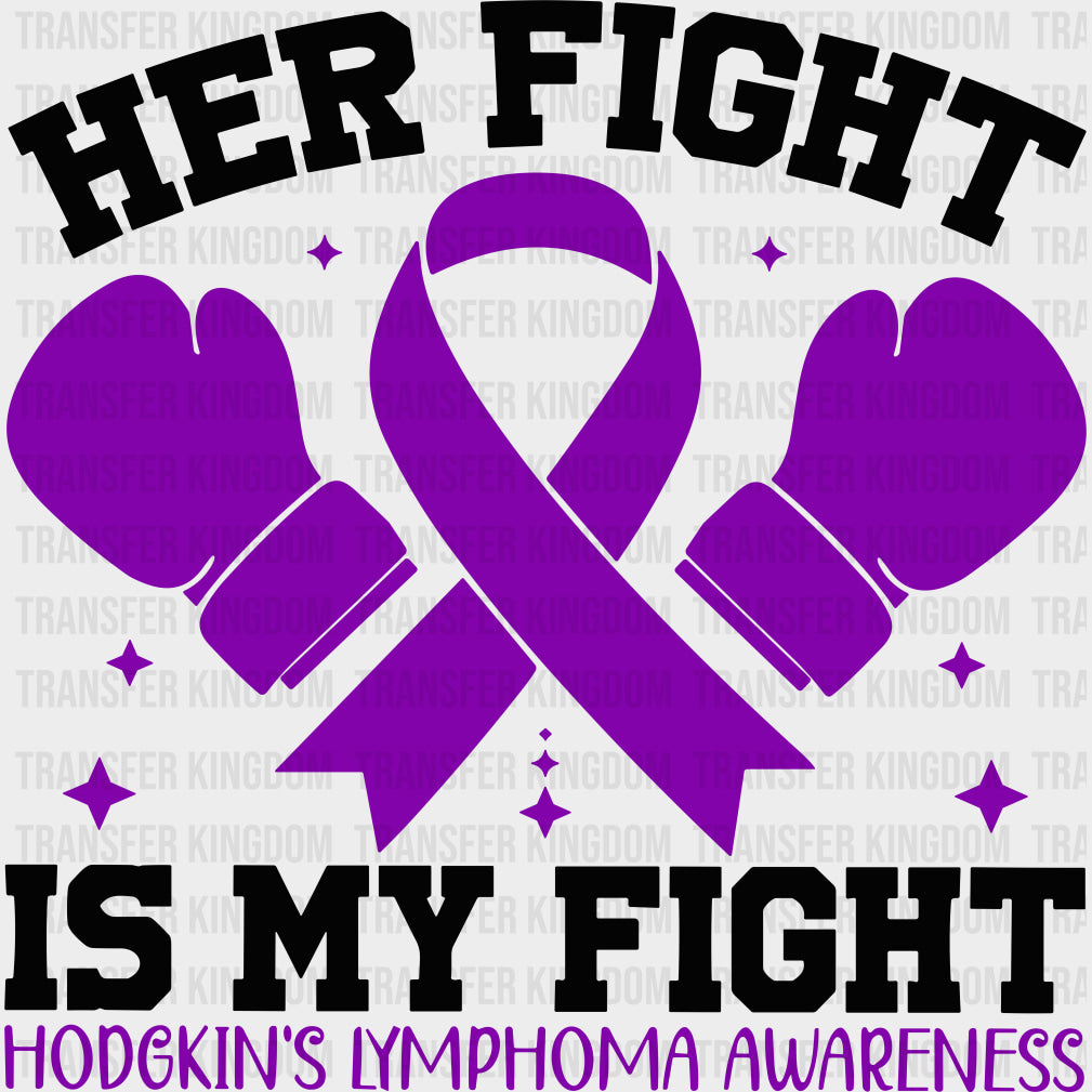 Her Fight Is My Fight - Hodgkin’s Lymphoma Cancer DTF Transfers - Adult Unisex - S & M (10’’) / Dark Color Design (See
