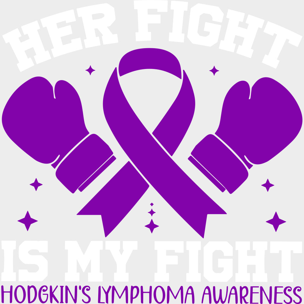 Her Fight Is My Fight - Hodgkin’s Lymphoma Cancer DTF Transfers - Adult Unisex - S & M (10’’) / Light Color Design (See