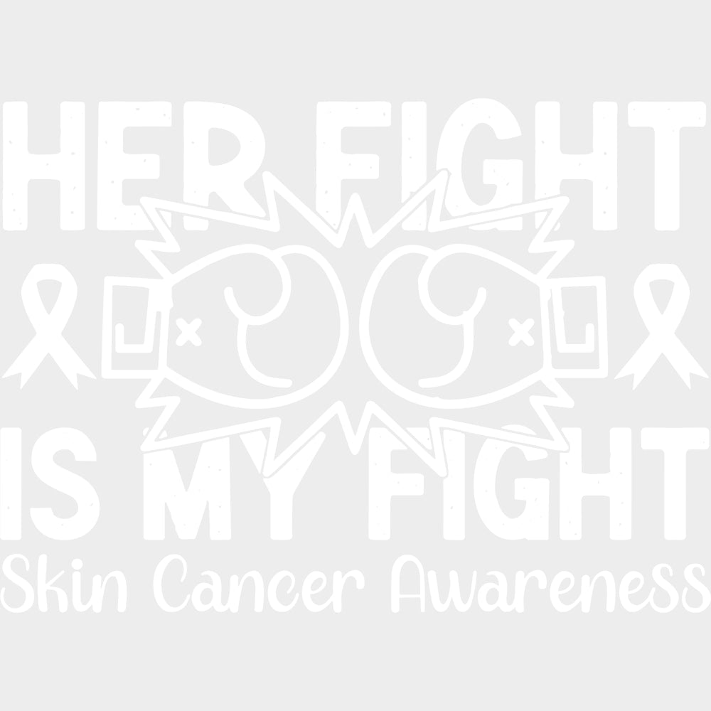 Her Fight Is My Fight - Melanoma DTF Transfers - Adult Unisex - S & M (10’’) / Light Color Design (See Imaging)