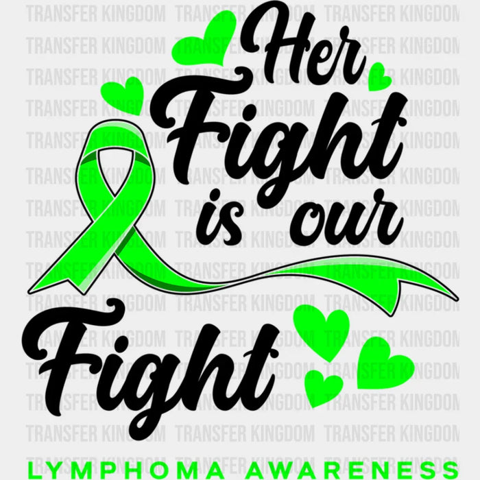Her Fight Is Our Fight - Lymphoma DTF heat transfer