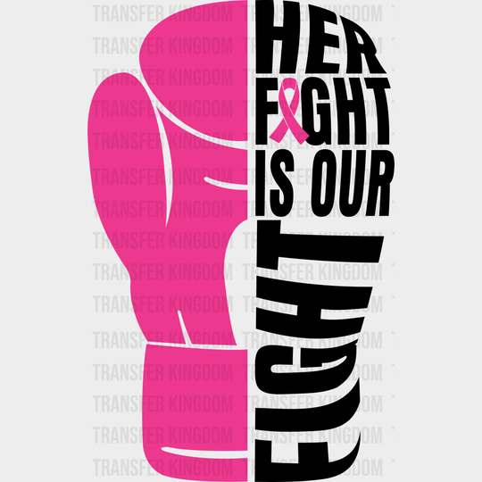 Her Fight Is Our T-Shirt Cancer Support Design - Dtf Heat Transfer Unisex S & M ( 10 ) / Dark Color