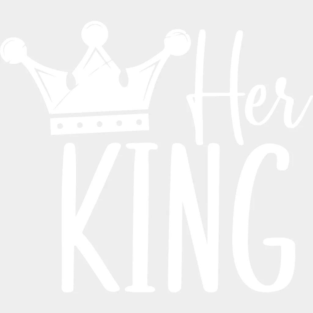 Her King - Matching Couple Design Dtf Heat Transfer