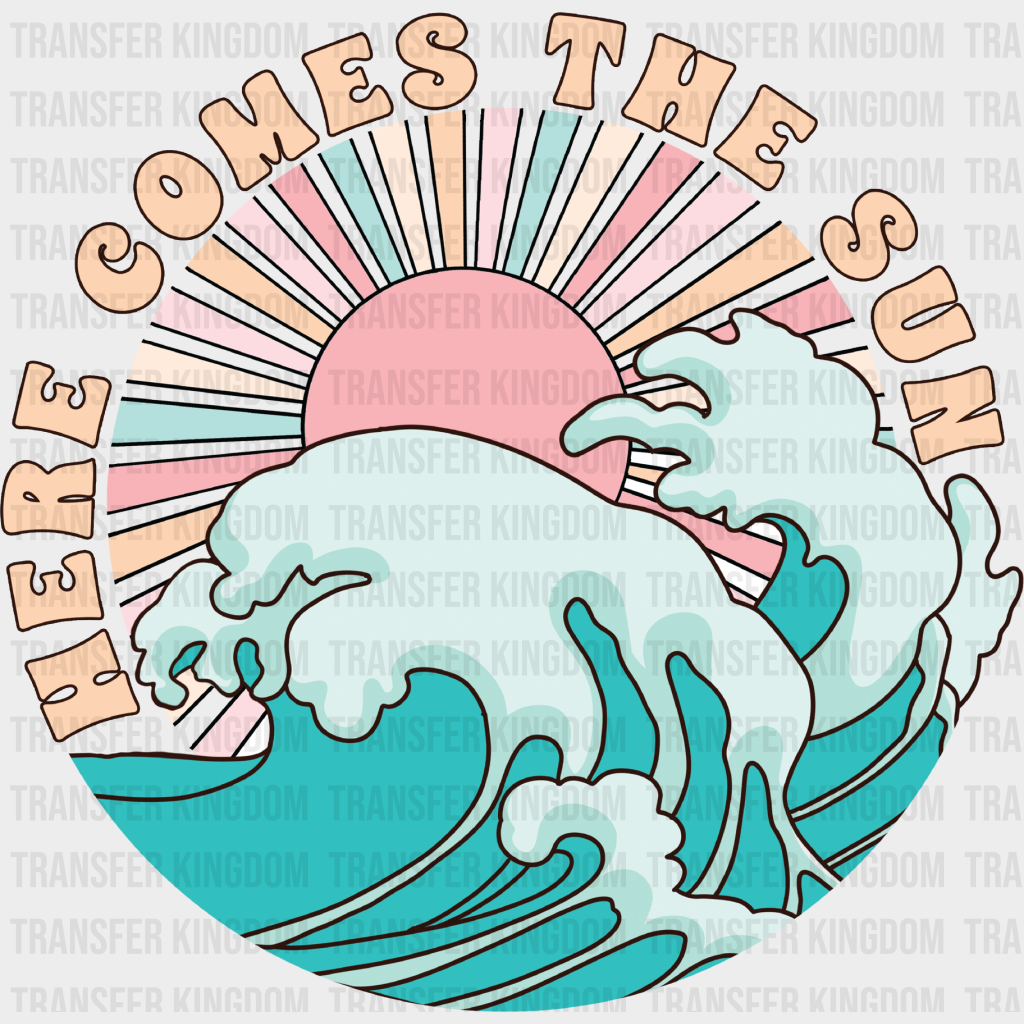 Here Comes The Sun Design - Summer Dtf Transfer