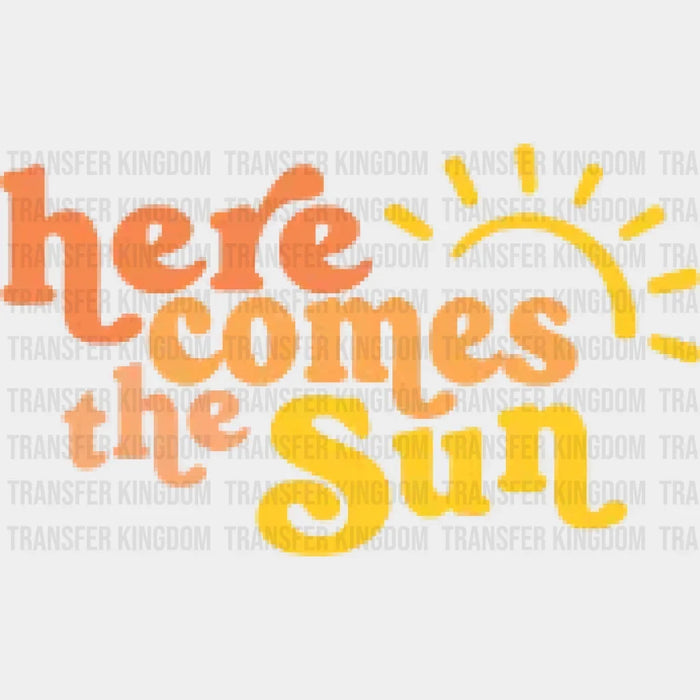 Here Comes The Sun - Retro Summer - Beach Vacation  Design - DTF heat transfer