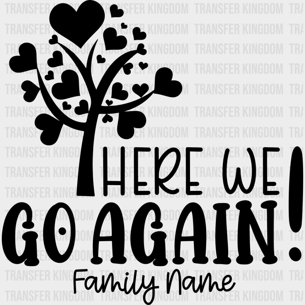 Here We Go Again - Family Reunion Dtf Heat Transfer Unisex S & M (10’’) / Dark Color Design See