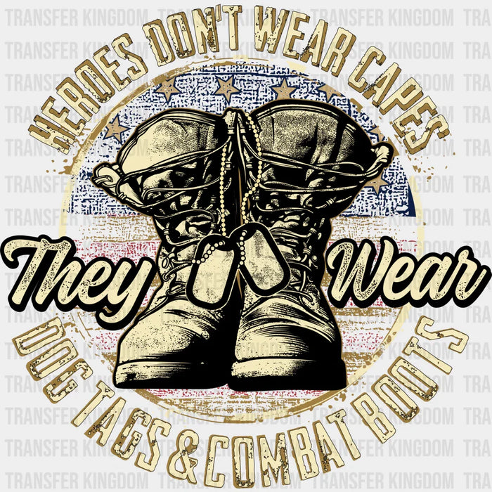Heroes Wear Dog Tags And Combat Boots - Army DTF Transfer