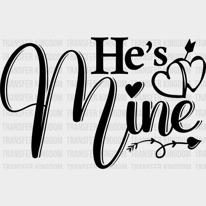 He's Mine & She's Mine B&W - Boyfriend-Girlfriend DTF Transfers