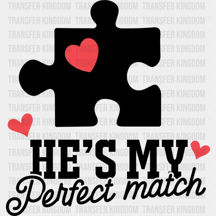 He's My Perfect Match - Boyfriend-Girlfriend DTF heat transfer