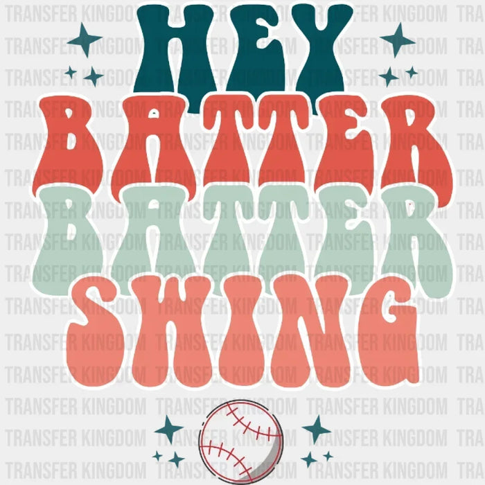 Hey Batter Batter Swing - Baseball DTF Transfer