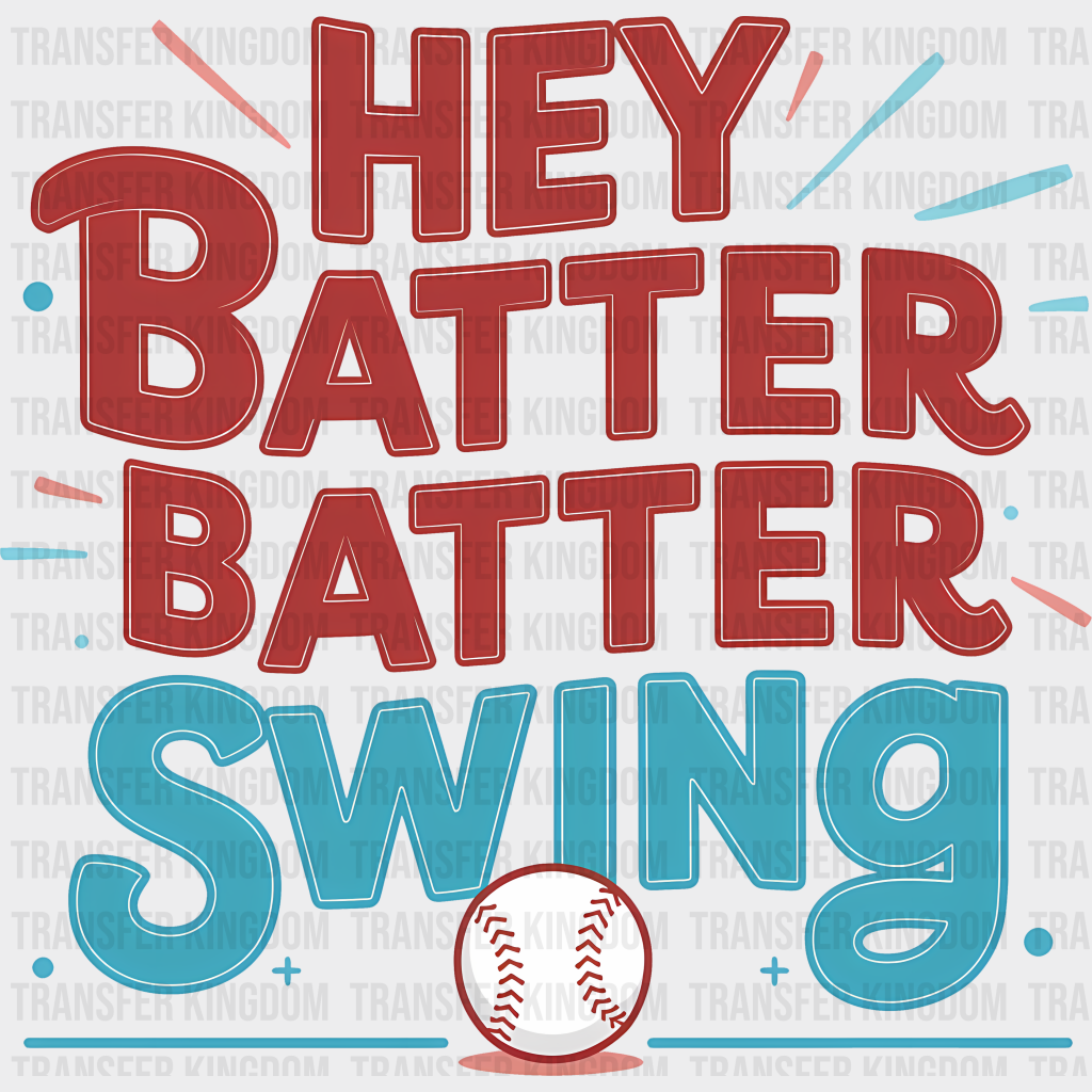 Hey Batter Swing Baseball Design - Dtf Heat Transfer