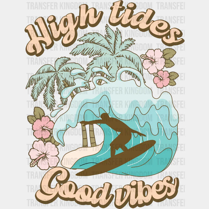 High Tides Good Vibes Surf Design  - Summer DTF Transfer