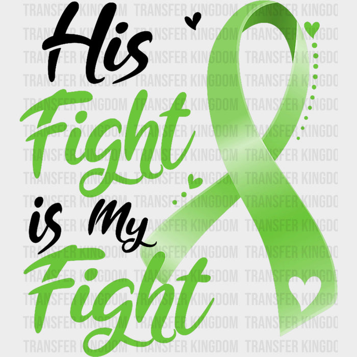 His Fight Is My Fight, Green Dotted Heart - Lymphoma DTF Transfers