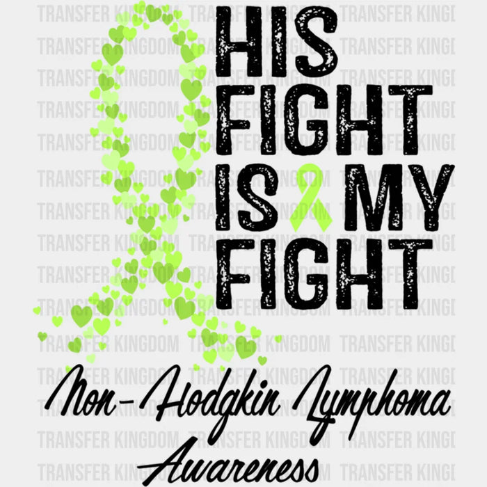 His Fight Is My Fight Lymphoma - Lymphoma DTF heat transfer