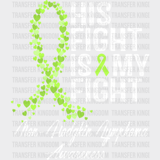 His Fight Is My Lymphoma - Dtf Heat Transfer Unisex S & M (10’’) / Light Color Design See Imaging