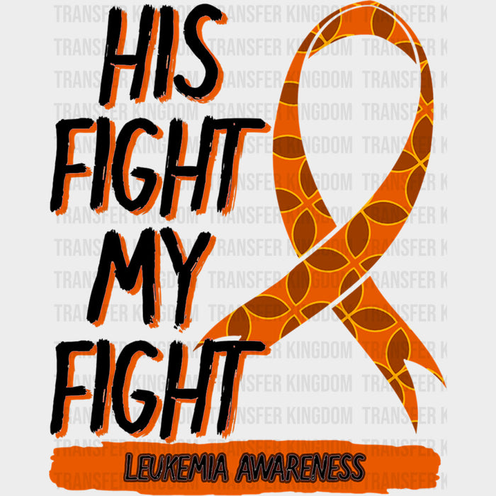His Fight Is My Fight, Patterned Ribbon - Leukemia DTF Transfers