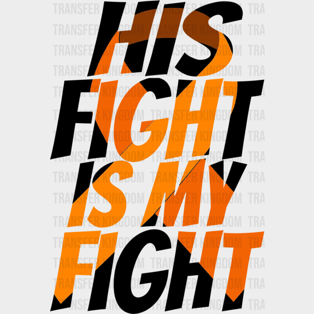 His Fight Is My Fight Text Mask Design - Leukemia DTF Transfers Adult Unisex - S & M (10’’) / Dark Color Design (See