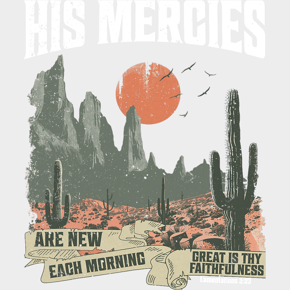 His Mercies Are New Each Morning - Faith DTF Transfer Adult Unisex - S & M (10’’) / Light Color Design (See Imaging)