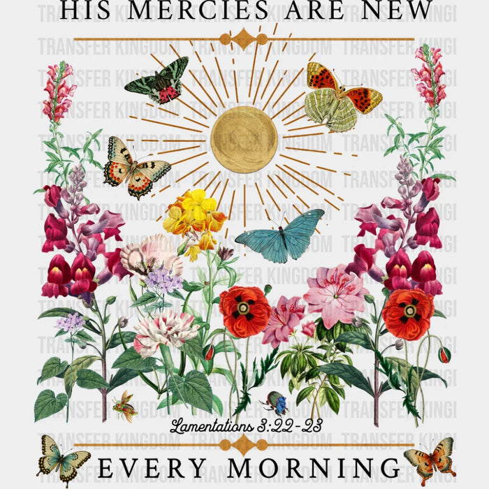 His Mercies Are New Every Morning Flowers - Christianity DTF Transfer