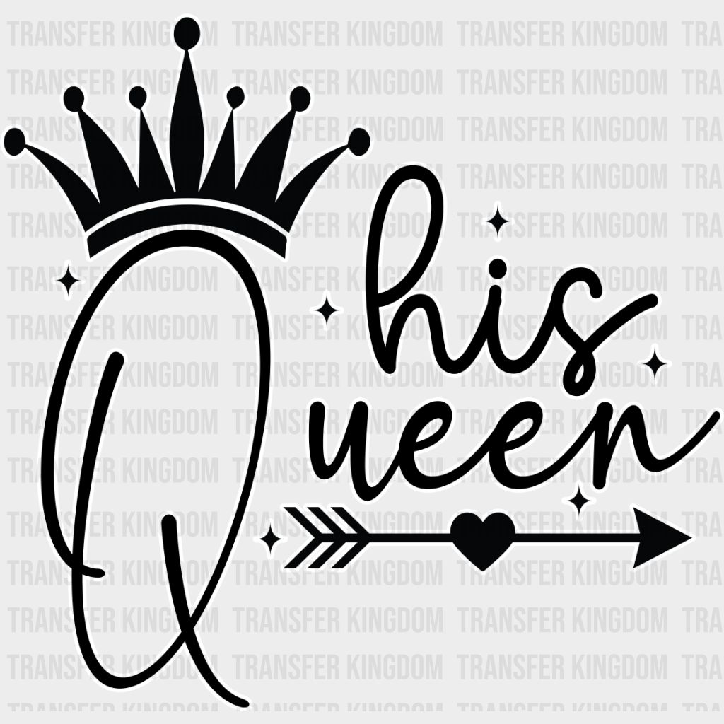 His Queen - King-Queen Dtf Heat Transfer