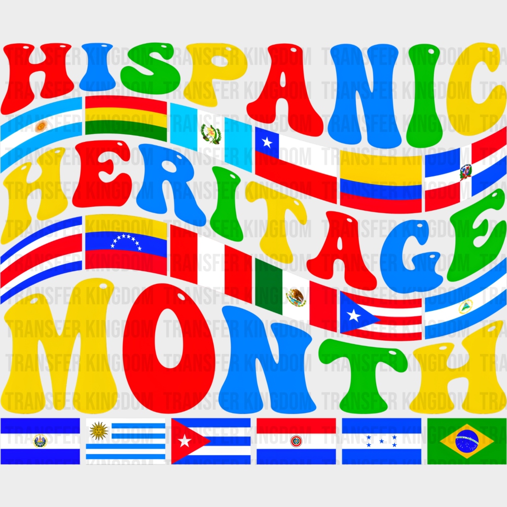 Hispanic Heritage Month Flags Design - Hispanic Heritage Month DTF Transfer