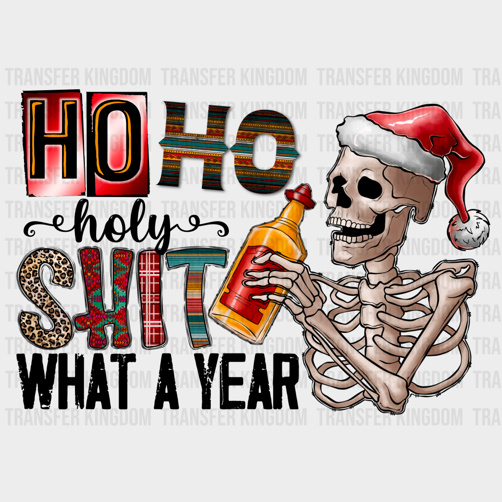 Ho Holy Shit What A Year Christmas Design - Dtf Heat Transfer