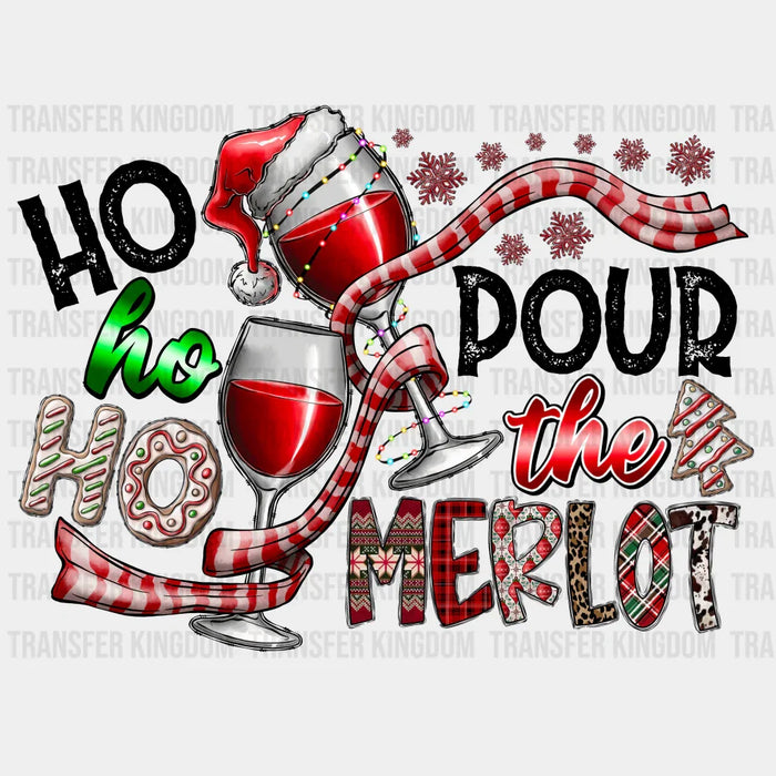 HO HO HO POUR THE MERLOT Christmas Design - DTF heat transfer
