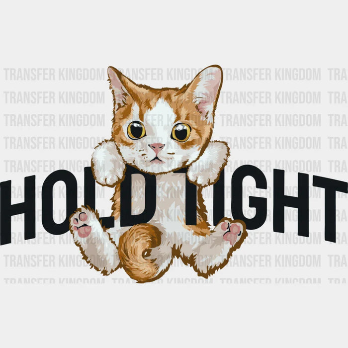 Hold Tight - Cats DTF Transfer