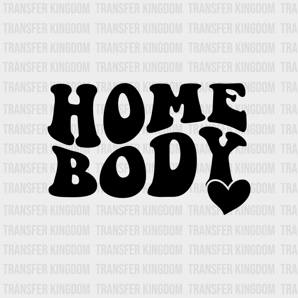 HOME BODY - DTF heat transfer - transfer-kingdom