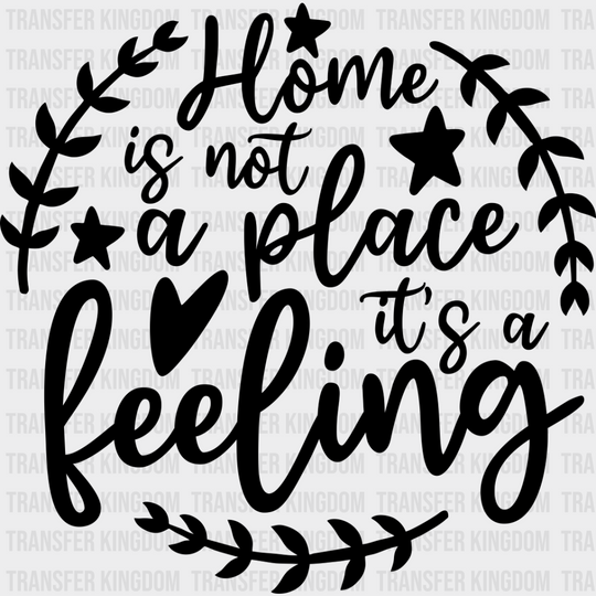 Home Is A Feeling - Family Reunion Dtf Heat Transfer Unisex S & M (10’’) / Dark Color Design
