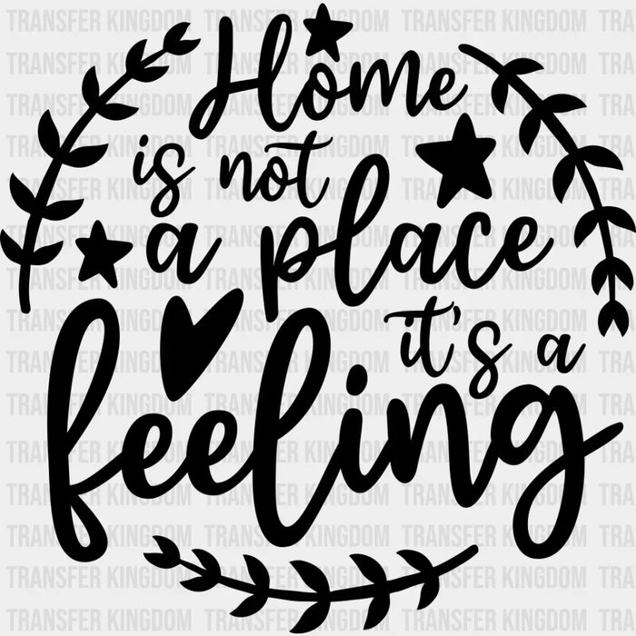 Home Is A Feeling - Family Reunion DTF heat transfer