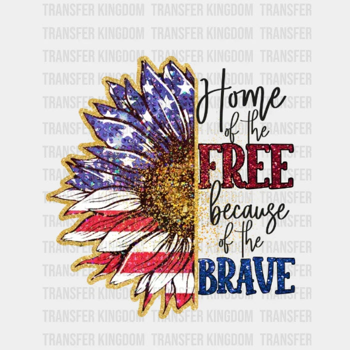 Home Of Free Because Of Brave DTF Transfer