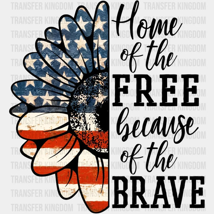Home Of The Free Because Of The Brave DTF Transfer