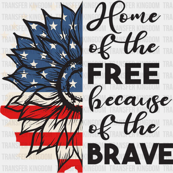 Home Of The Free Because Of The Brave - Memorial Day DTF Transfer