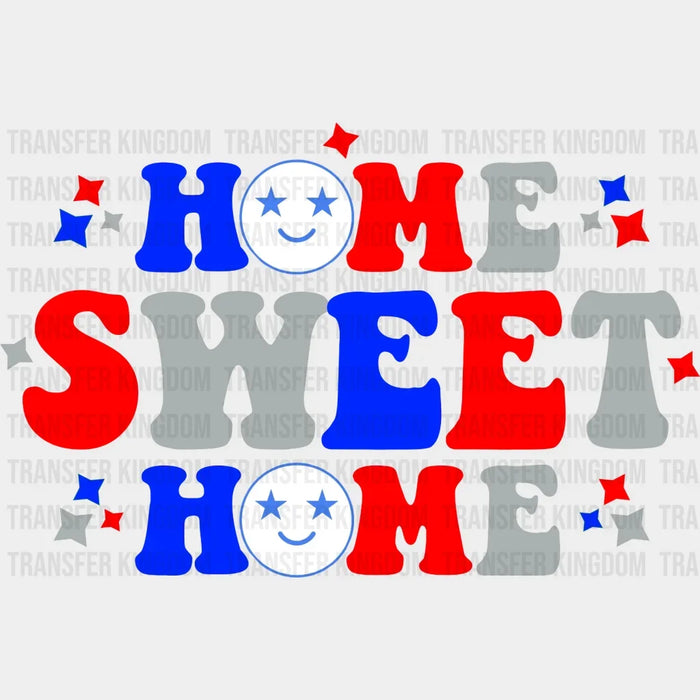 Home Sweet Home Blue Red Gray - 4th Of July DTF Transfer