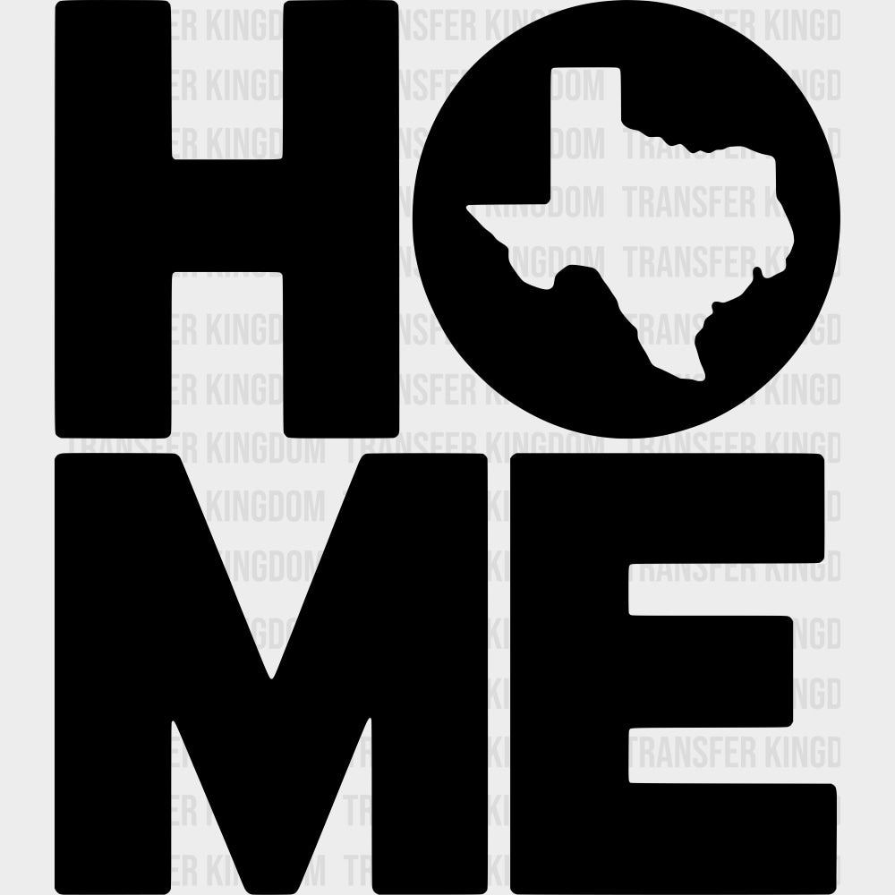 HOME Texas - States & Cities DTF Transfer Adult Unisex - S & M (10’’) / Dark Color Design (See Imaging)