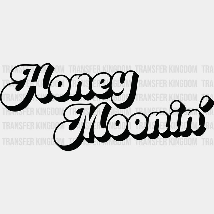 Honeymoonin' Black And White Design - Honeymoon Iron On DTF Transfer