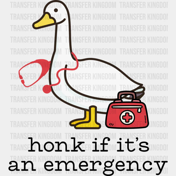 Honk If It's An Emergency - Funny DTF Transfer