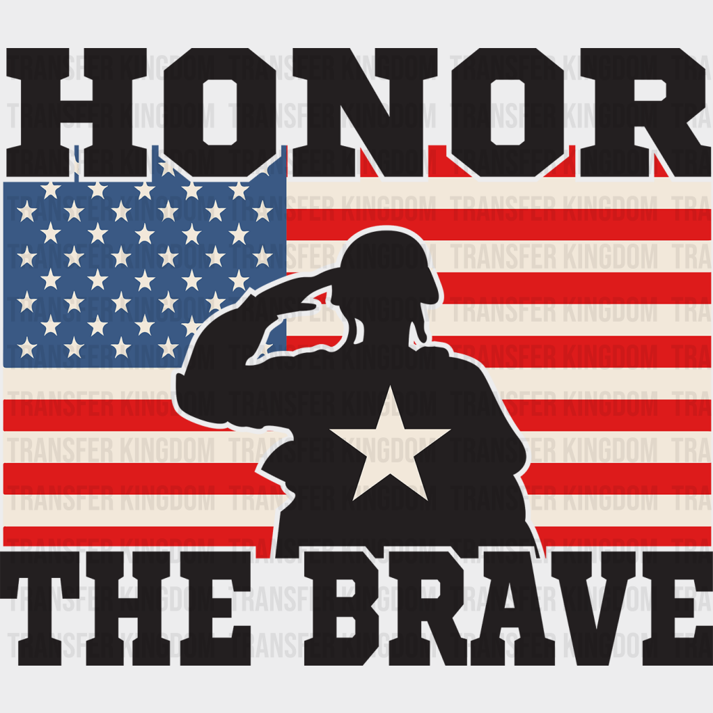 Honor The Brave - Memorial Day DTF Transfer - Transfer Kingdom