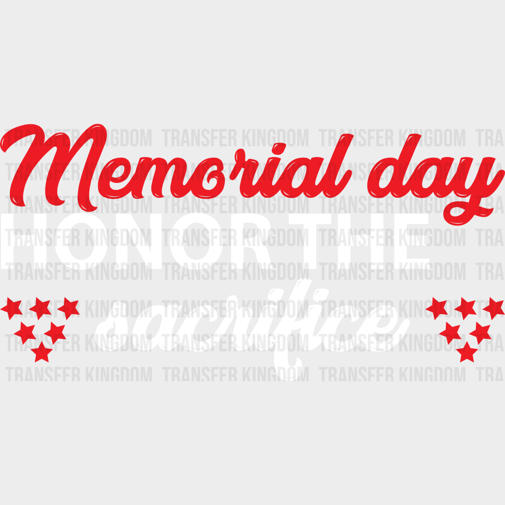 Honor The Sacrifice- Memorial Day DTF Transfer - Transfer Kingdom