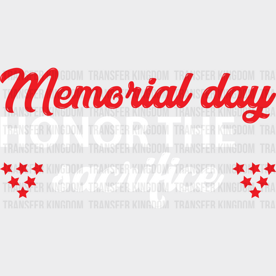 Honor The Sacrifice- Memorial Day DTF Transfer - Transfer Kingdom