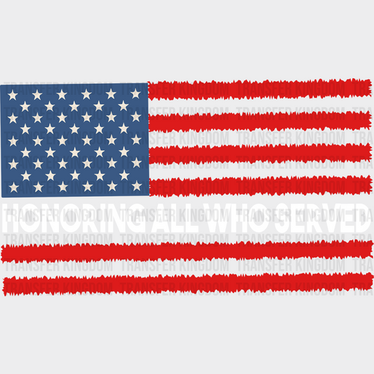 Honoring All Who Served - Memorial Day DTF Transfer - Transfer Kingdom