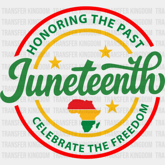 Honoring The Past Celebrate The Freedom - Juneteenth DTF Transfer