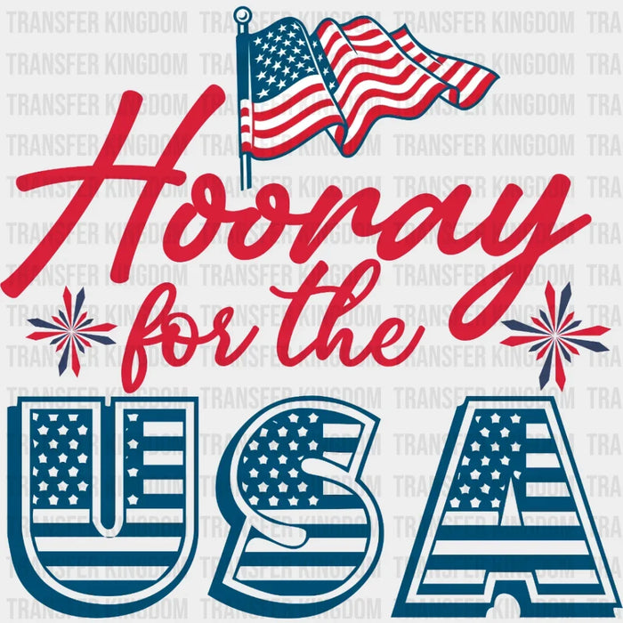 Hooray For The USA Flag Design - 4th Of July DTF Transfer